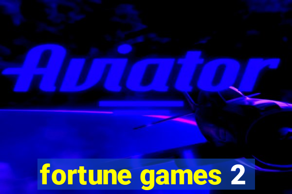 fortune games 2