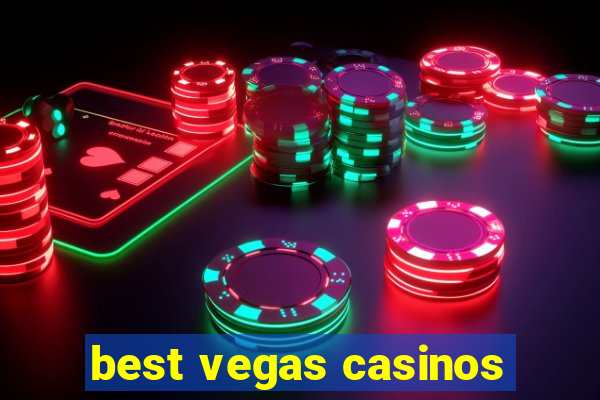 best vegas casinos