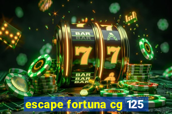 escape fortuna cg 125