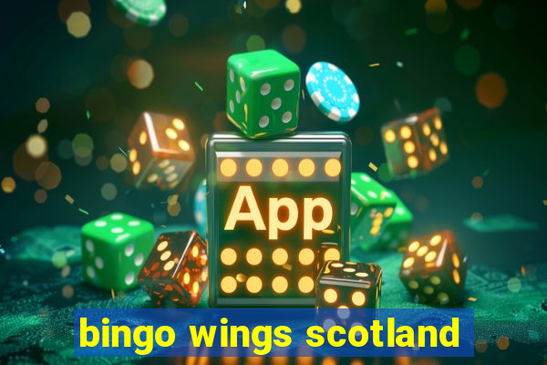 bingo wings scotland