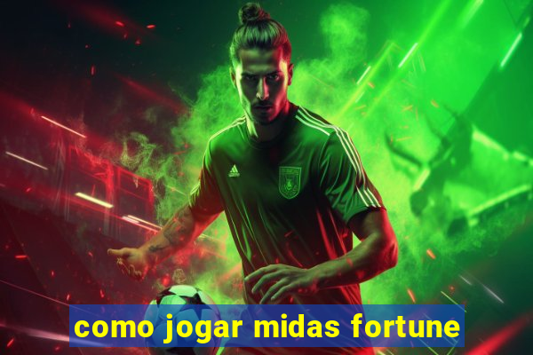 como jogar midas fortune