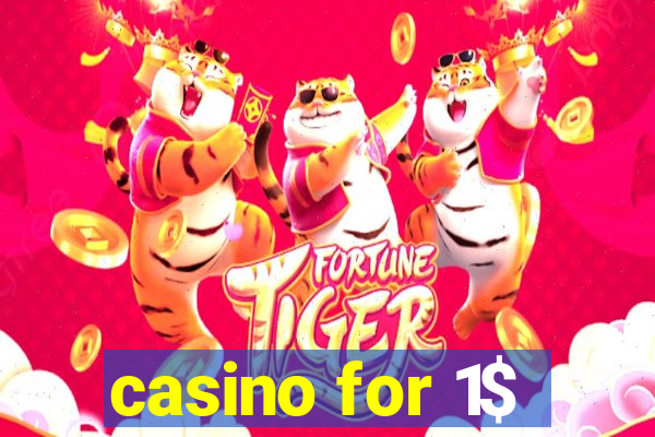 casino for 1$