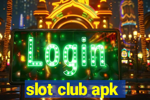 slot club apk