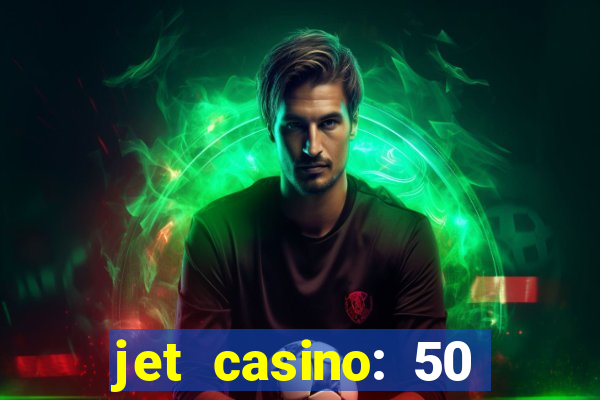 jet casino: 50 free spins