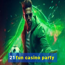 21 fun casino party