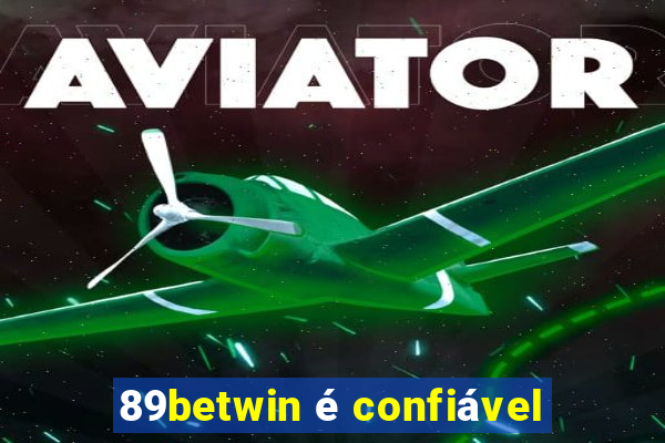 89betwin é confiável