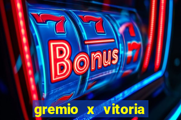 gremio x vitoria onde assistir