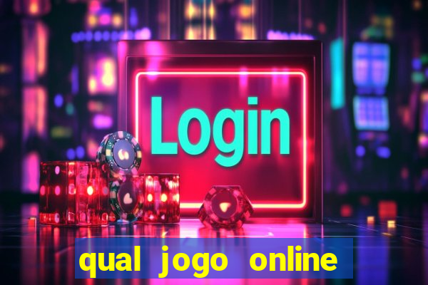 qual jogo online que ganha dinheiro de verdade