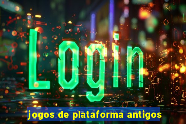 jogos de plataforma antigos