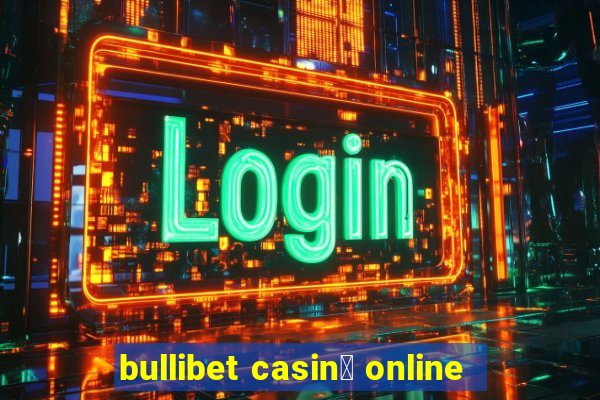 bullibet casin貌 online