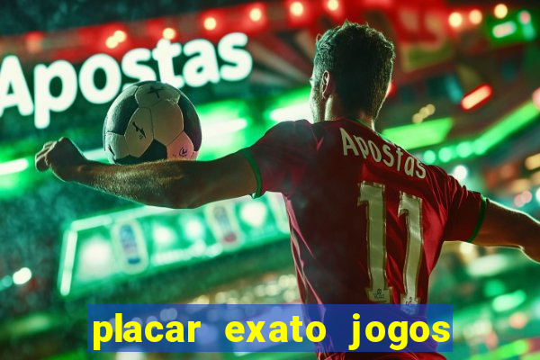 placar exato jogos de hoje