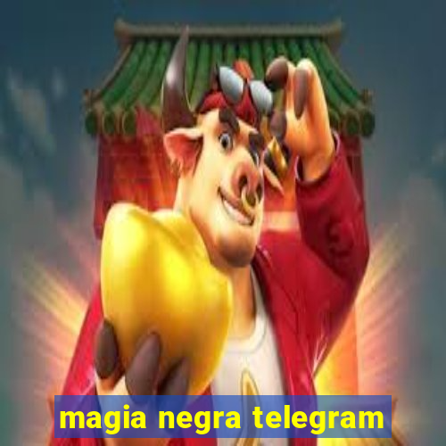 magia negra telegram