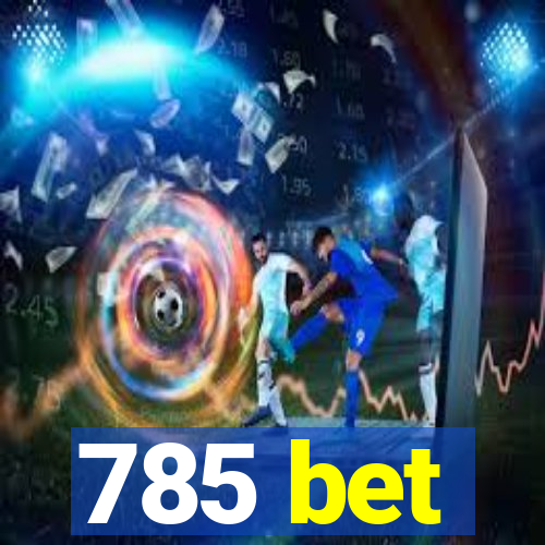 785 bet