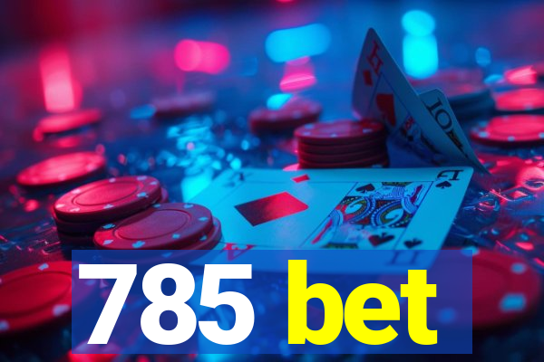 785 bet