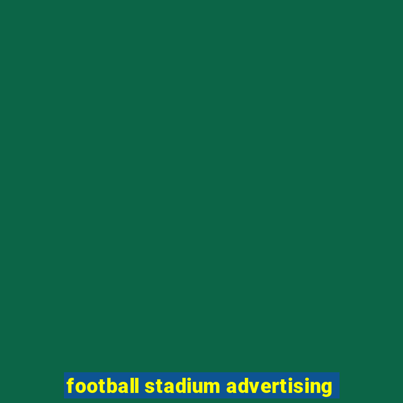 football stadium advertising