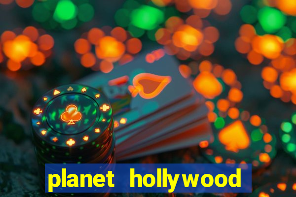 planet hollywood hotel & casino