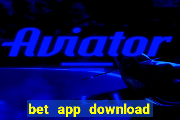 bet app download for android