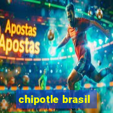 chipotle brasil