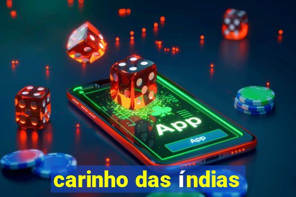 carinho das índias