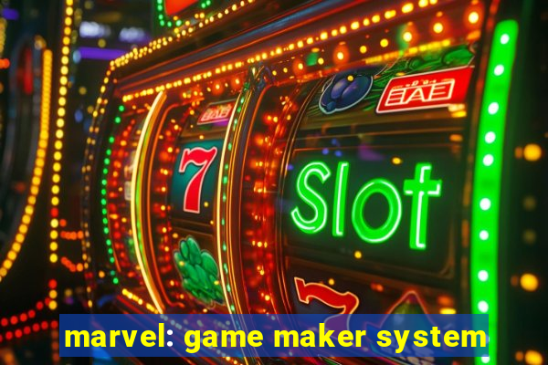 marvel: game maker system