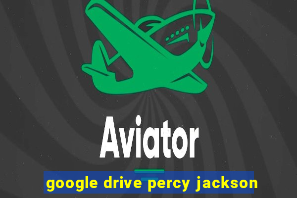 google drive percy jackson