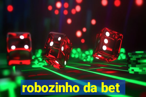 robozinho da bet