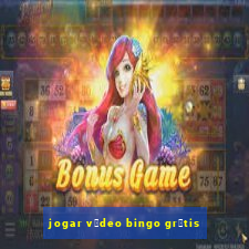 jogar v铆deo bingo gr谩tis