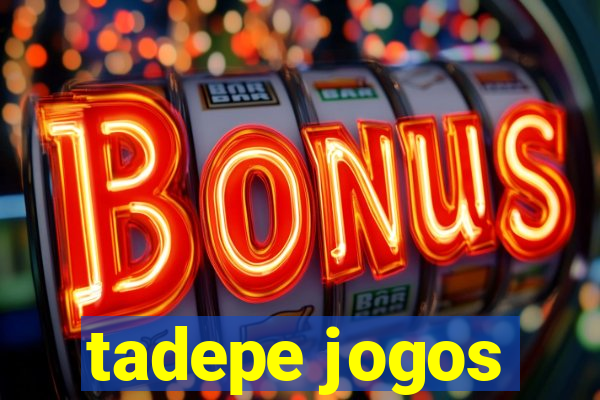 tadepe jogos