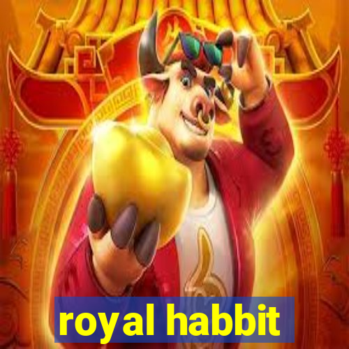 royal habbit