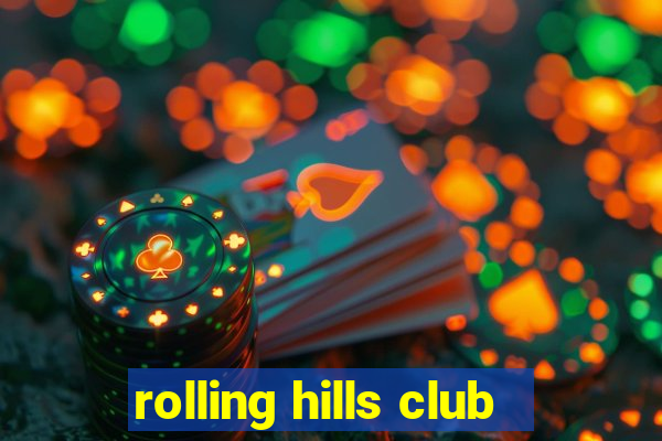 rolling hills club