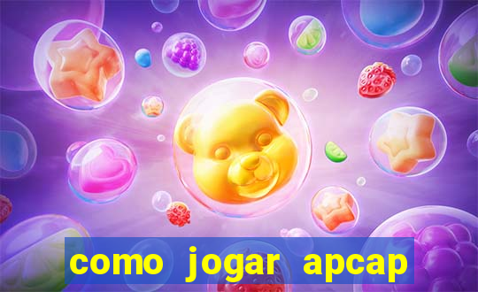 como jogar apcap da sorte