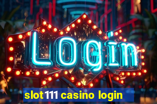 slot111 casino login