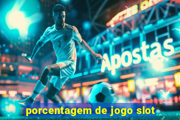 porcentagem de jogo slot