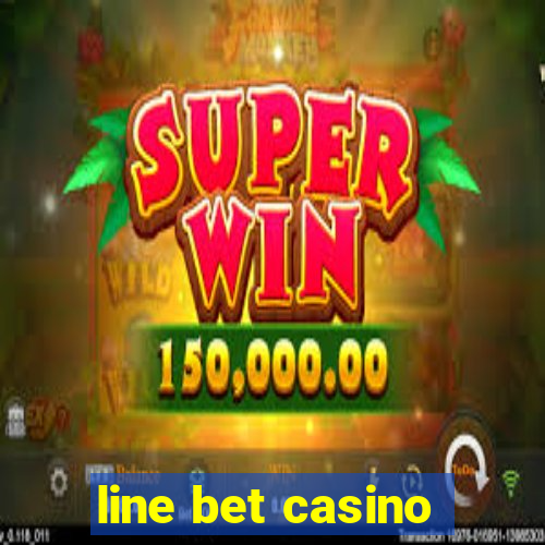 line bet casino