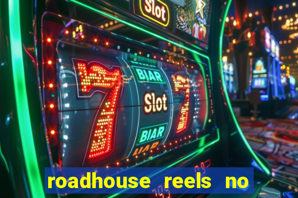 roadhouse reels no deposit bonus