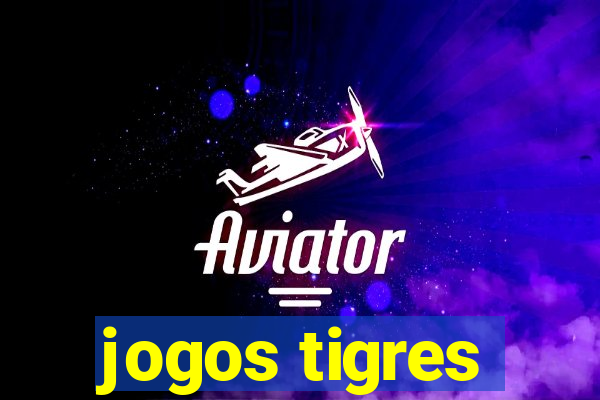 jogos tigres