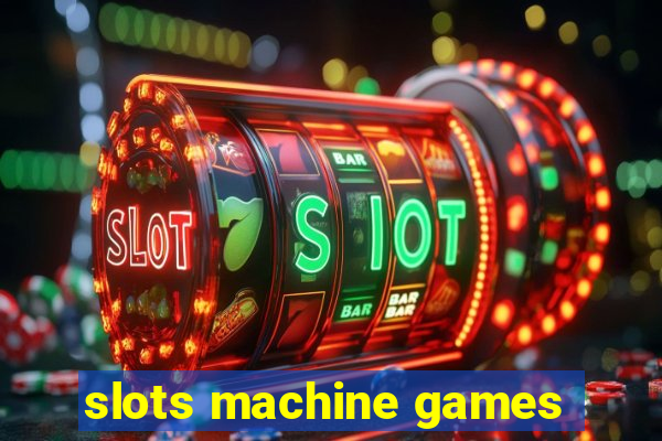 slots machine games