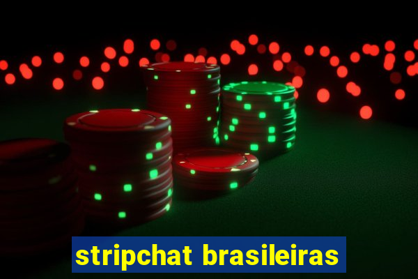 stripchat brasileiras