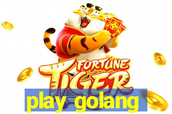 play golang