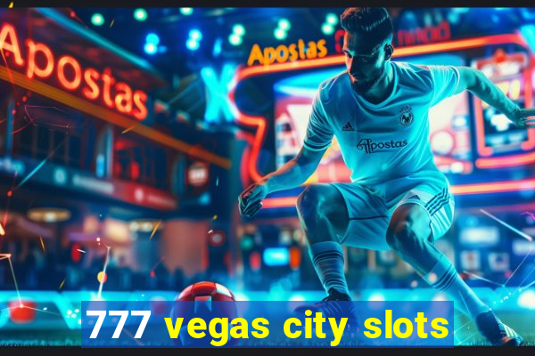 777 vegas city slots