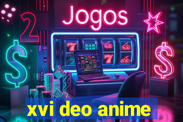 xvi deo anime