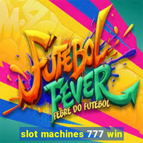 slot machines 777 win