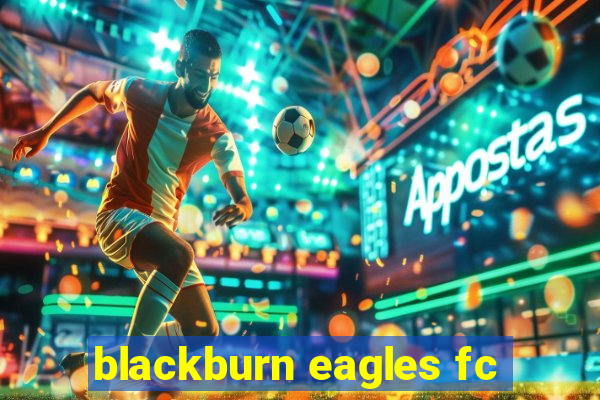 blackburn eagles fc