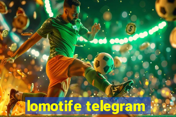 lomotife telegram