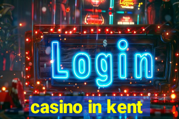 casino in kent