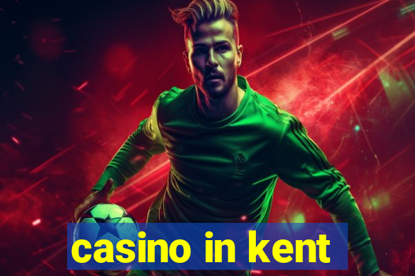 casino in kent