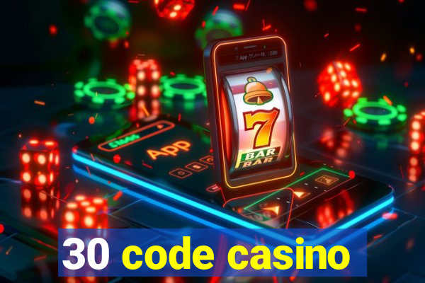 30 code casino