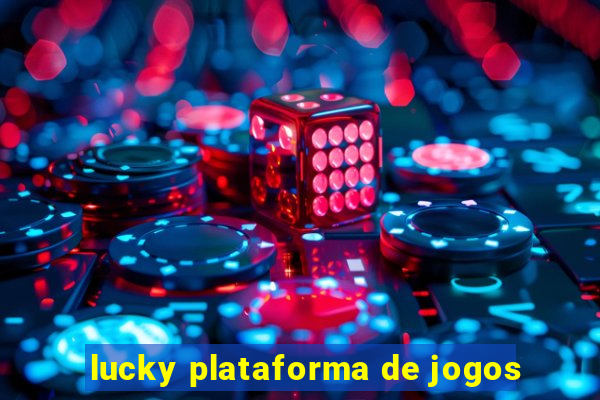 lucky plataforma de jogos