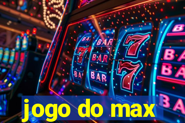 jogo do max