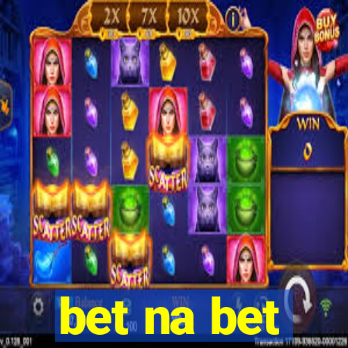 bet na bet